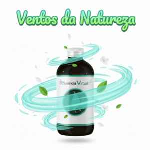 Essência Ventos da Natureza - Para Água Perfumada, Body Splash, Perfumes, Cremes e Loções